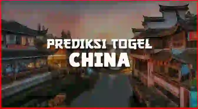 PREDIKSI CHINA 9 JULI 2024